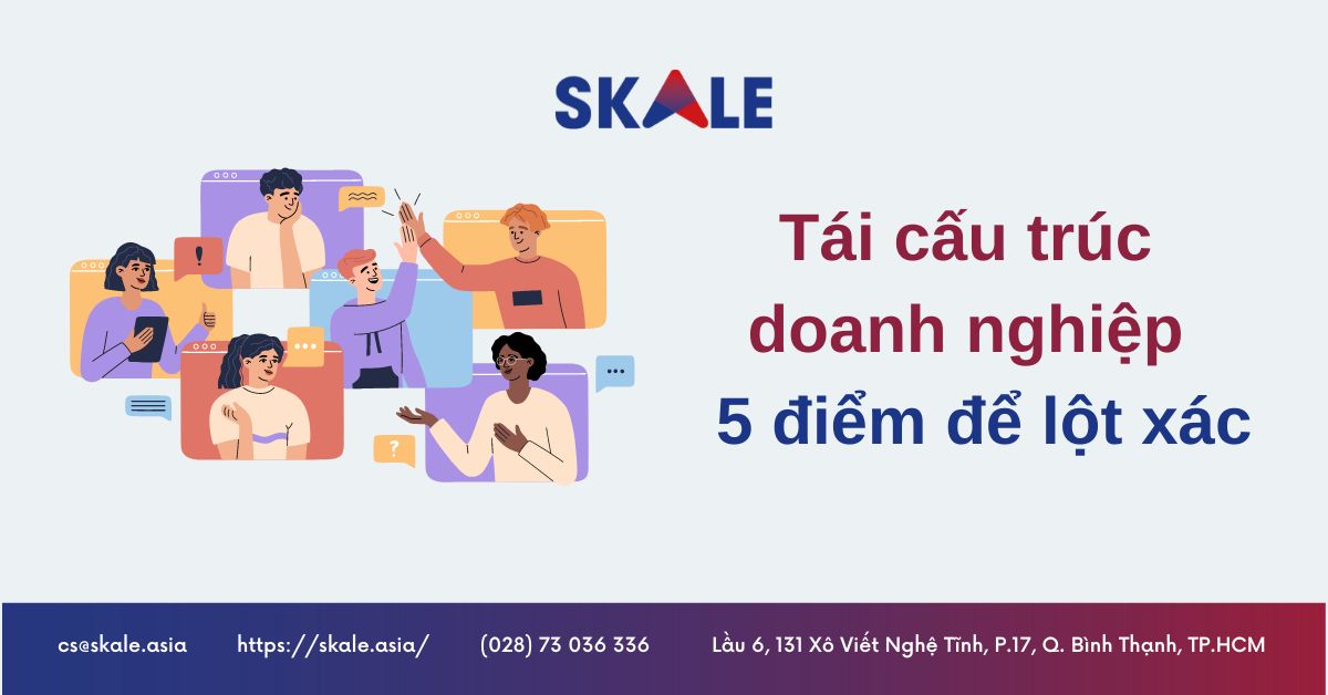 Tái cấu trúc doanh nghiệp 5 điểm để lột xác