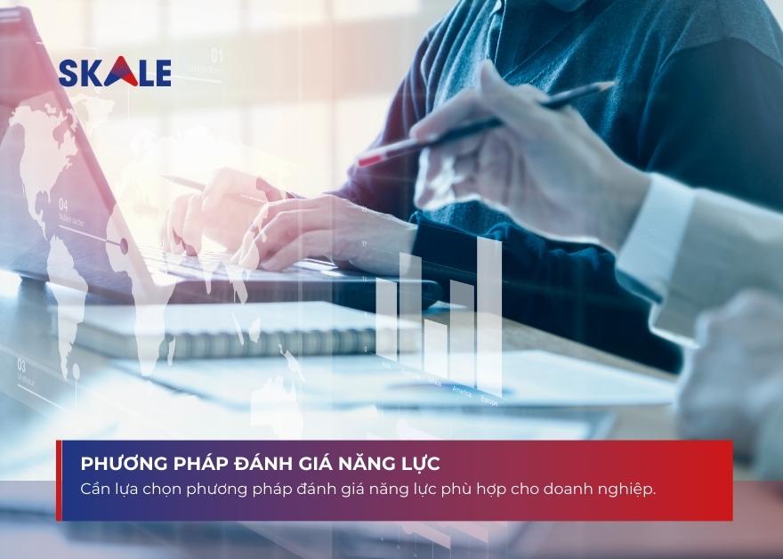 Phương pháp đánh giá năng lực phù hợp rất quan trọng