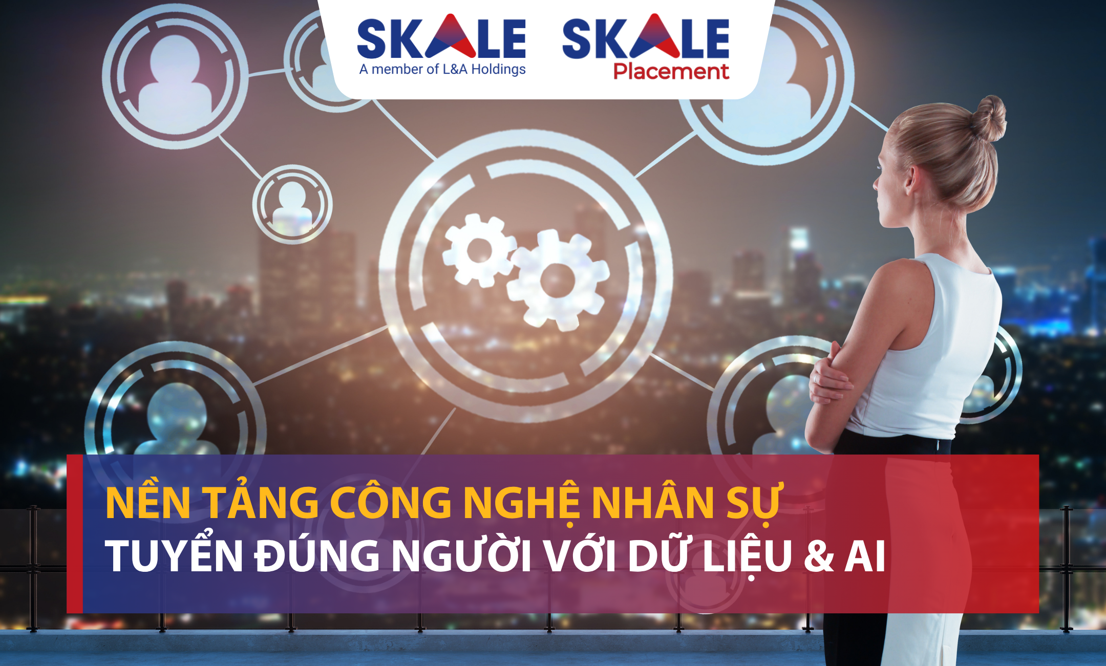 Nền tảng công nghệ nhân sự (HR Tech): Tuyển đúng người với dữ liệu & AI