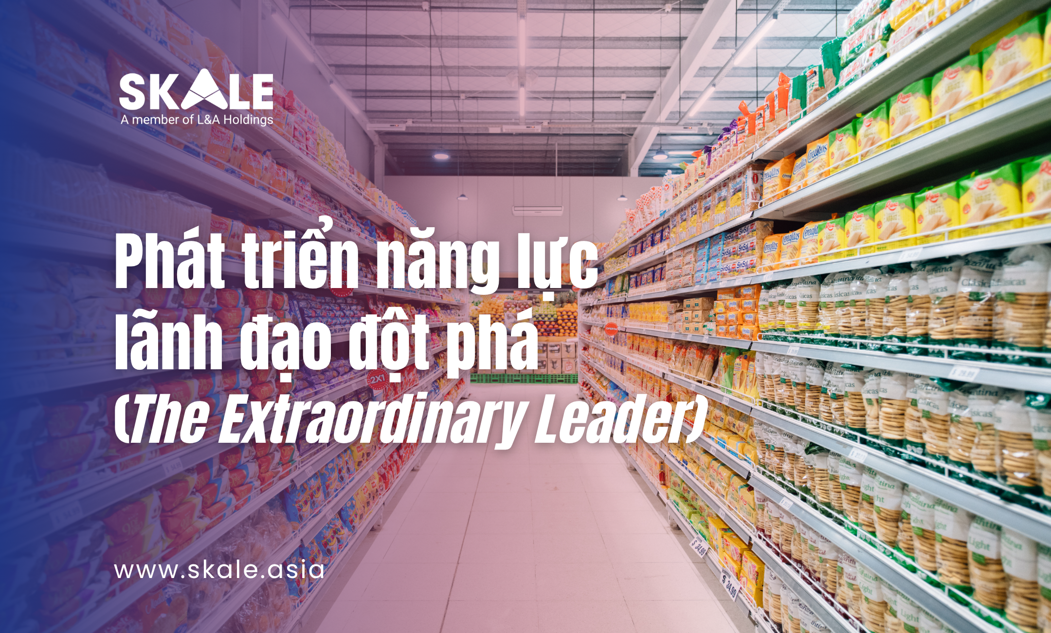Phát triển năng lực lãnh đạo đột phá (The Extraordinary Leader)