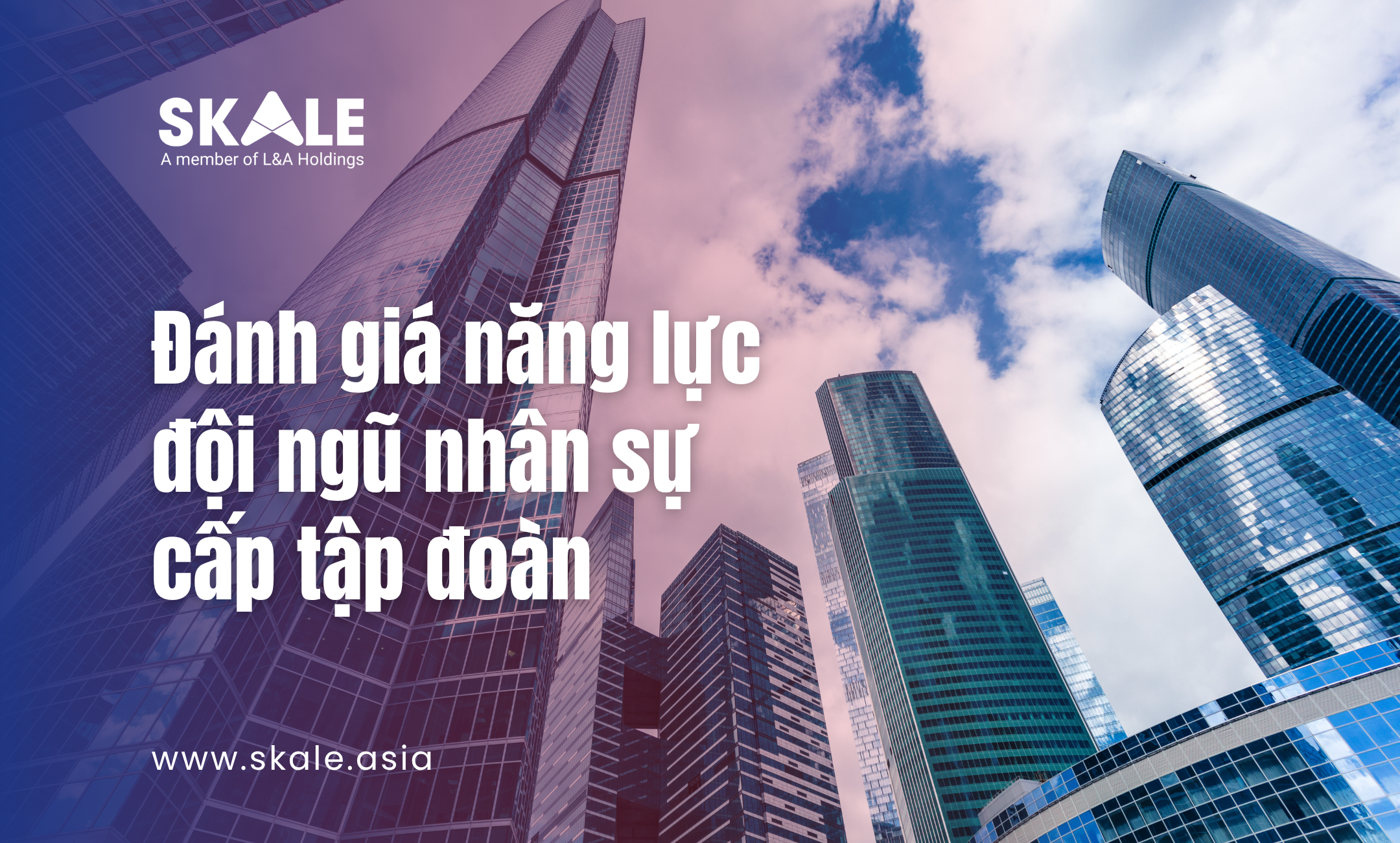 Đánh giá năng lực đội ngũ nhân sự cấp tập đoàn
