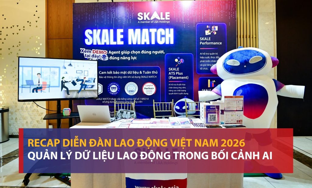 RECAP DIỄN ĐÀN LAO ĐỘNG VIỆT NAM 2026 QUẢN LÝ DỮ LIỆU LAO ĐỘNG TRONG BỐI CẢNH AI